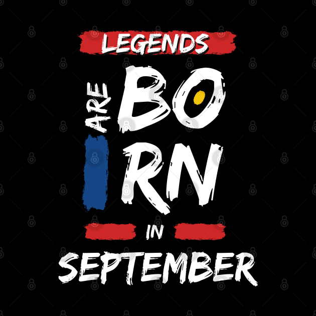 Legends are Born in September (WHITE Font) by Xtian Dela ✅