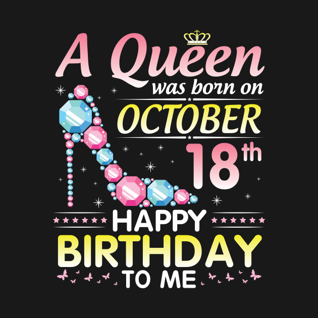 Happy Birthday To Nana Mom Aunt Sister Cousin Wife Daughter Niece A Queen Was Born On October 18th by favoritetien16