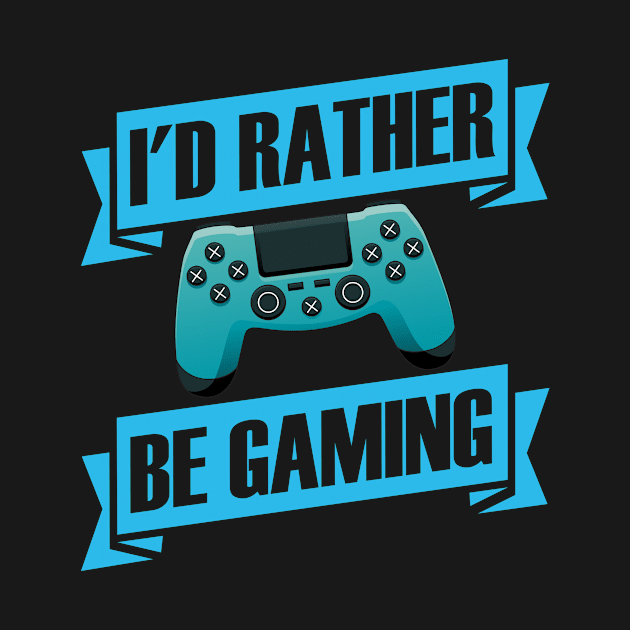 Funny Retro Video Gaming Game Gamer Art I'd Rather Be Gaming by funkyteesfunny