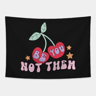 Be You Not Them - Cherry Retro Tapestry