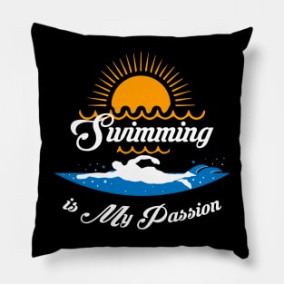 Swimming is my passion Pillow
