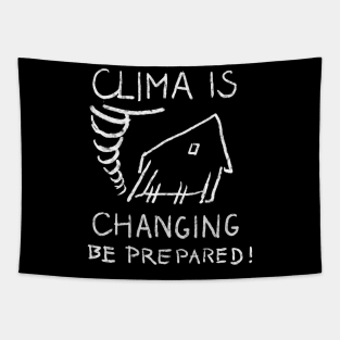 Clima is changing. Be prepared! (eco) Tapestry