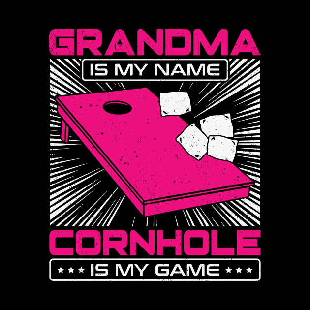 Grandma Is My Name Cornhole Is My Game by Dolde08