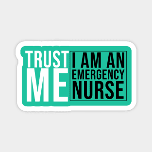 TRUST ME EMERGENCY NURSE Magnet