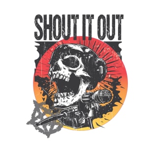 Shout it out T-Shirt