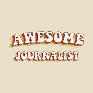 Awesome Journalist - Groovy Retro 70s Style T-Shirt