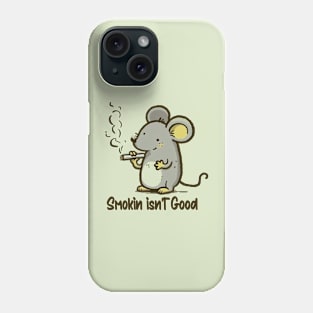 Smoking isn't Good Phone Case