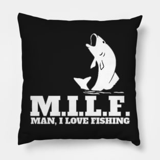 MILF Man I Love Fishing Pillow