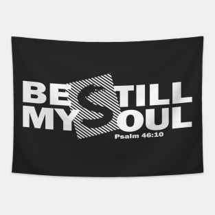 Be Still My Soul - Psalm 46:10 Tapestry