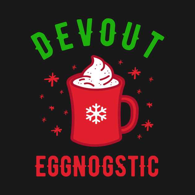 Discover Devout Eggnogstic Funny Christmas Drinking Eggnog - Funny Christmas - T-Shirt