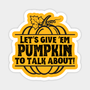 Pumpkin to Talk About (light) Magnet