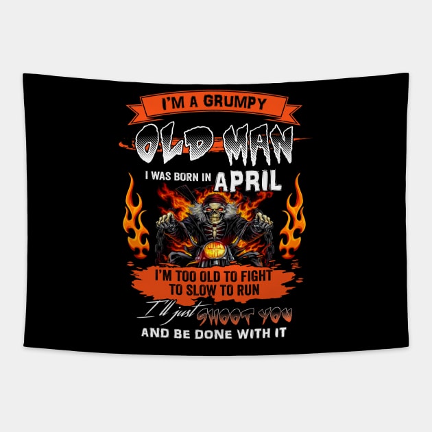 I'm A Grumpy Old Man I Was Born In April I'm Old Biker Funny Gift For Dad Grandpa Fathers Day Tapestry by paynegabriel