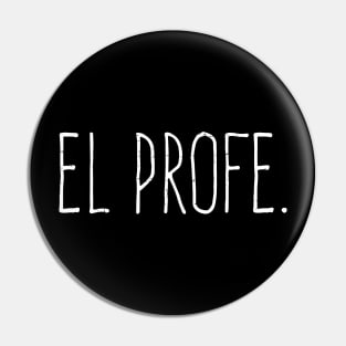 El profe - The teach - White Design Pin