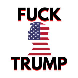 FUCK DONALD TRUMP T-Shirt