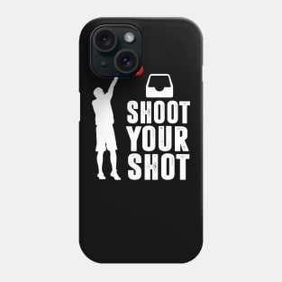 Shoot Your Shot Phone Case