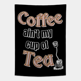 Coffee ain't my cup of tea Tapestry