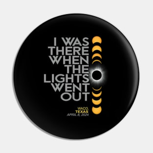 Waco Texas Total Solar Eclipse 2024 Pin