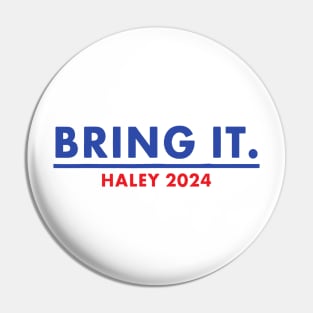 Bring It Haley 2024 Nikki Haley 2024 Presidential Election Pin