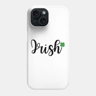 St Patricks day  Irish Phone Case