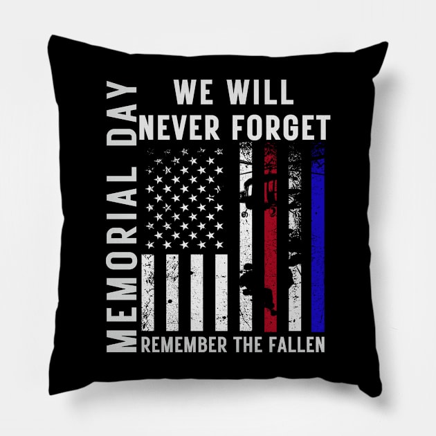 Memorial Day We Will Never Forget Remember The Fallen Flag Pillow by MetAliStor ⭐⭐⭐⭐⭐