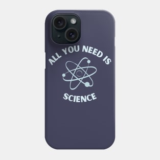 All you need is science Phone Case