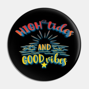 High Tides And Good Vibes Pin