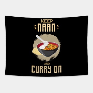 Keep Naan and Curry On Tapestry