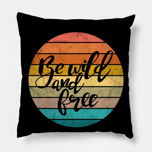 Be wild and free Pillow by valentinahramov