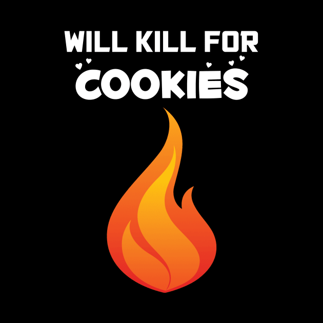 Will Kill For Cookies by Twogargs