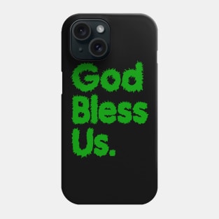 God Bless Us Green Phone Case