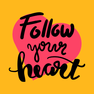 Follow Your Heart T-Shirt