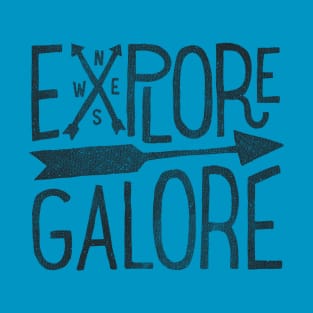 Explore Galore T-Shirt