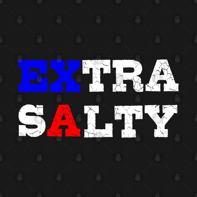 Extra salty by NiceTeeBroo