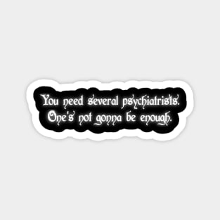 Several Psychiatrists Magnet