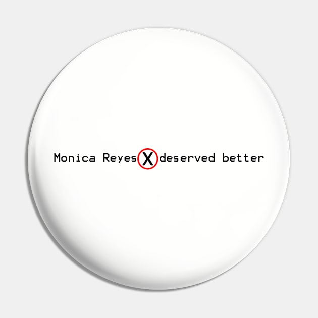 Monica Reyes Deserved Better Pin by inkandespresso7