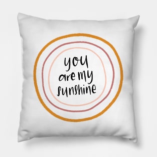 You Are My Sunshine Quote Pillow