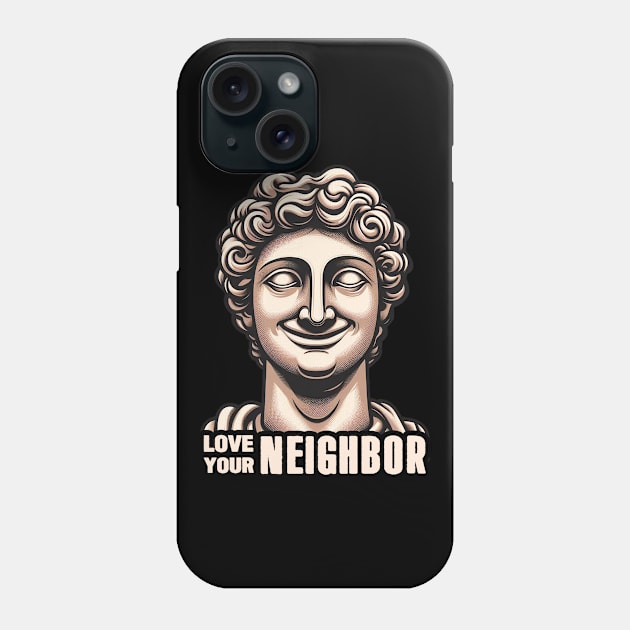 Love Your Neighbor Phone Case by Plushism