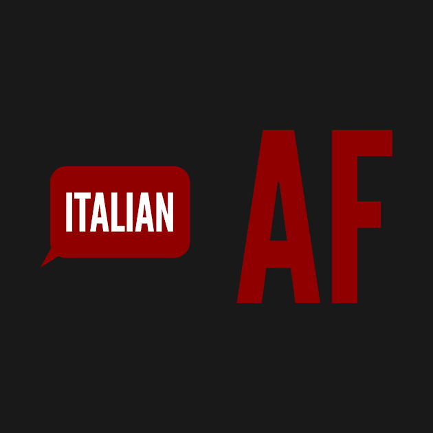 Italian AF by MessageOnApparel