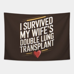 I Survived My Wife's Double Lung Transplant Tapestry