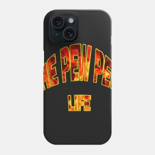 The Pew Pew Life Phone Case