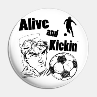 Soccer Alive and Kickin Pin