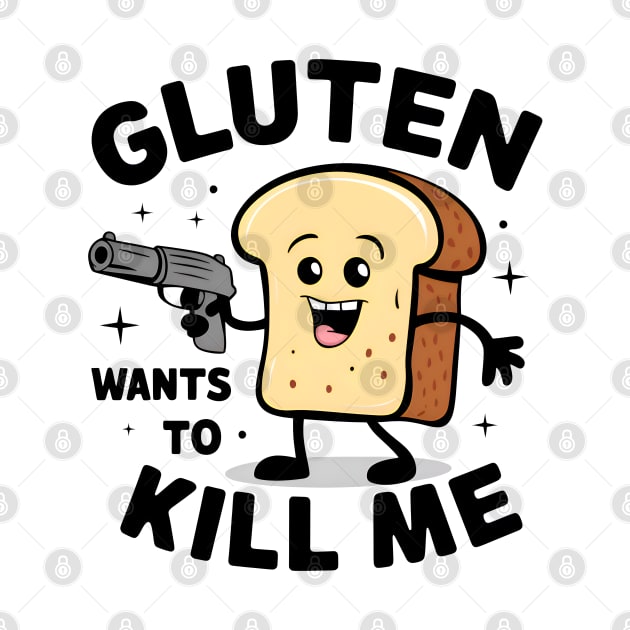 Gluten wants to kill me - Cute I can't eat gluten - Celiac by BobaTeeStore