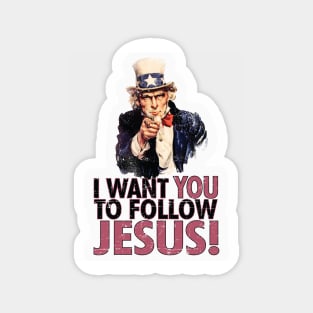 I Want You To Follow Jesus Magnet