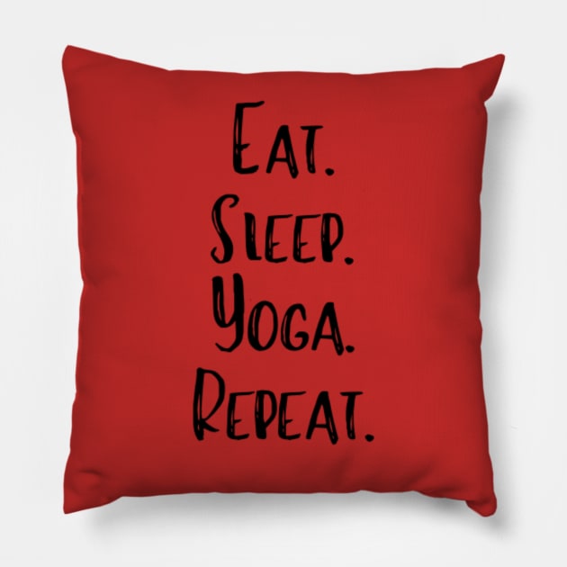 Eat. Sleep. Yoga. Repeat Pillow by CatMonkStudios