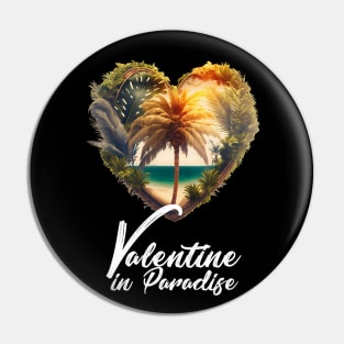 Tropical Valentine No.2: Valentine's Day in Paradise on a Dark Background Pin