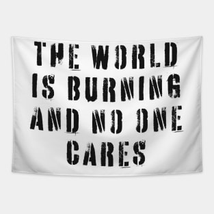 The World Is Burning and No One Cares Tapestry