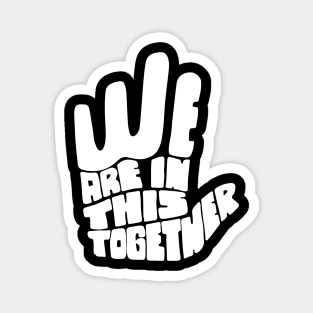 'We Are In This Together' Radical Kindness Shirt Magnet