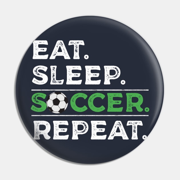 Eat Sleep Soccer Repeat Cool Sport Player Gift Pin by Daniel white