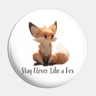 "Stay Clever, Like a Fox" Digital Art Print on Pin