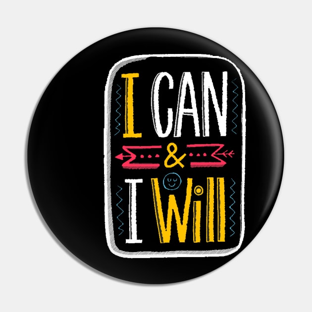 I Can & I Will Pin by Mako Design 
